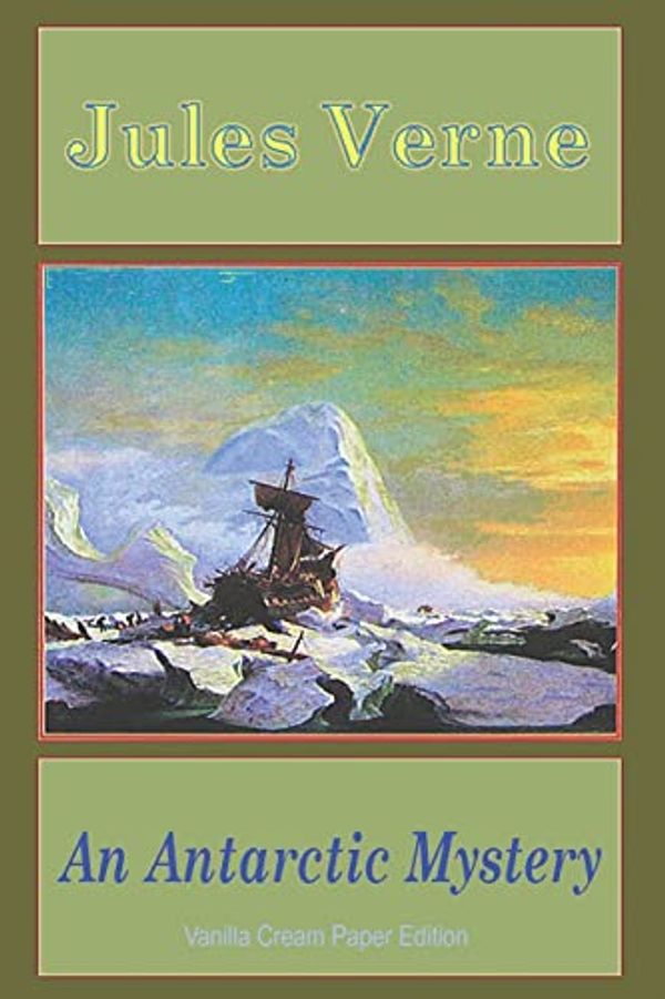 Cover Art for 9781723001864, An Antarctic Mystery by Verne Jules