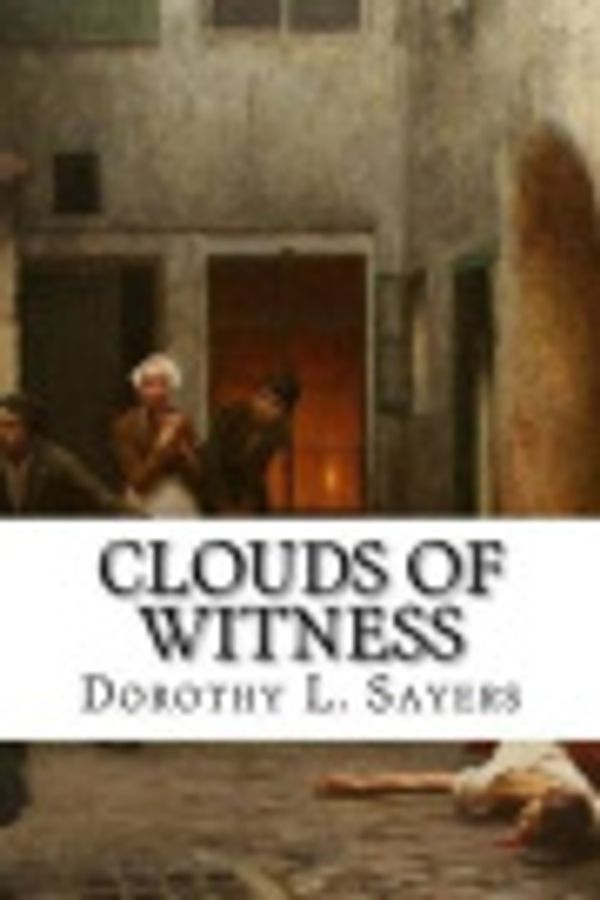 Cover Art for 9781539026143, Clouds of Witness by Dorothy L Sayers