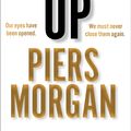 Cover Art for 9780008392598, Wake Up: Why the World has Gone Nuts by Piers Morgan
