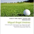 Cover Art for 9786131870330, Miguel Ngel Jimenez by Frederic P. Miller