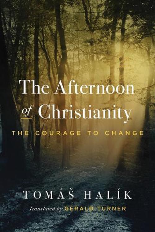 Cover Art for 9780268207472, The Afternoon of Christianity: The Courage to Change by Halík, Tomás