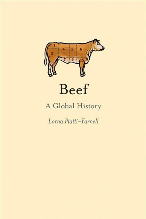 Cover Art for 9781780230818, Beef: A Global History by Lorna Piatti-Farnell