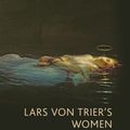 Cover Art for 9781501342097, Lars von Trier's Women by Rex Butler, David Denny