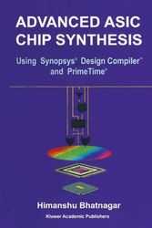 Cover Art for 9780792385370, Advanced ASIC Chip Synthesis: Using Synopsys Design Compiler and PrimeTime by Himanshu Bhatnagar