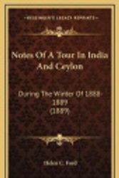 Cover Art for 9781165447732, Notes of a Tour in India and Ceylon: During the Winter of 1888-1889 (1889) by Helen C. Ford