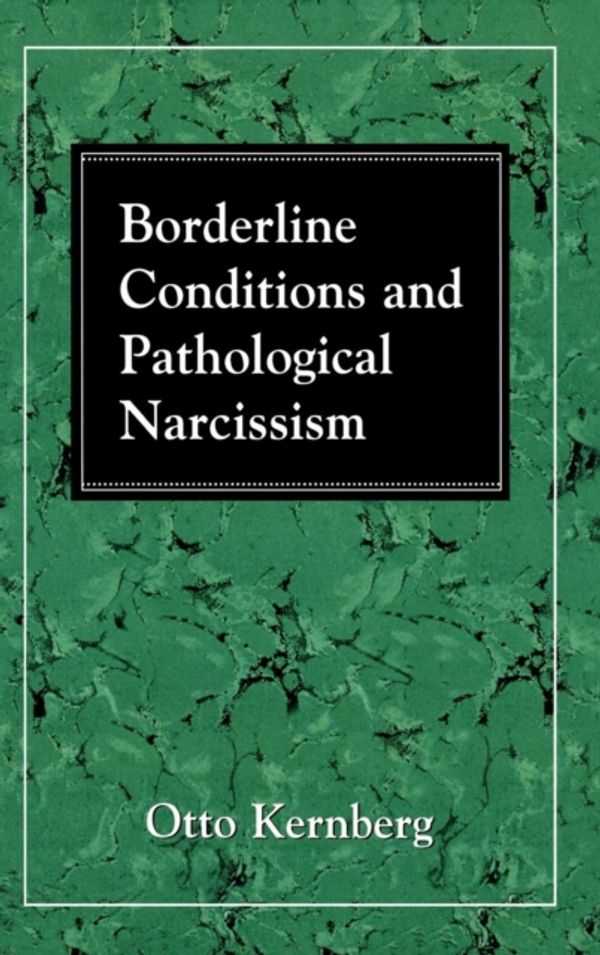 Cover Art for 9780876687628, Borderline Conditions and Pathological Narcissism by Otto F. Kernberg