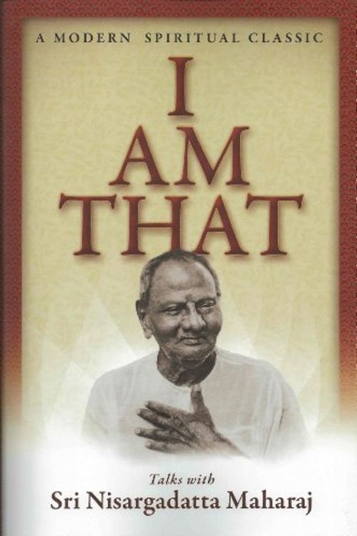 Cover Art for 8601416721798, I Am That: Talks With Sri Nisargadatta Maharaj: Written by Nisargadatta, Sri Maharaj, 2012 Edition, (2nd Edition) Publisher: Acorn Pr [Paperback] by Nisargadatta Maharaj