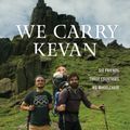 Cover Art for 9781683973171, We Carry Kevan: Six Friends. Three Countries. No Wheelchair. by Kevan Chandler