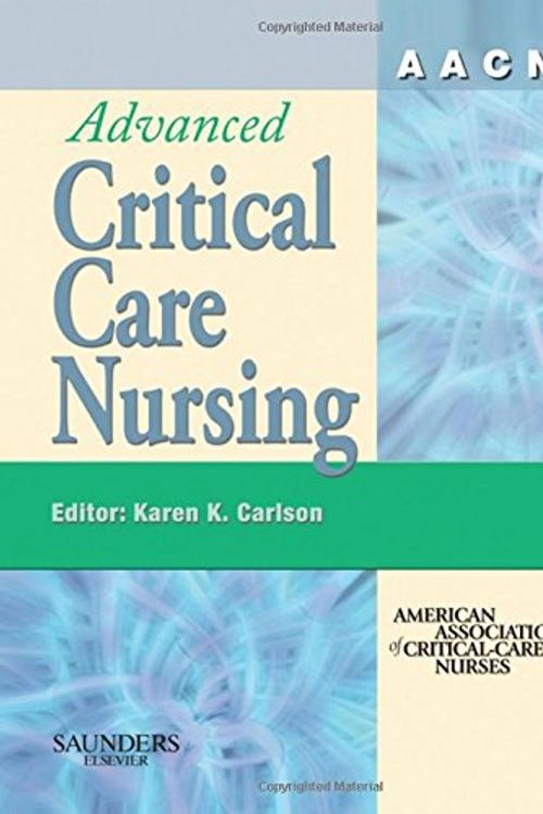 Cover Art for 9781416032199, AACN Advanced Critical Care Nursing by Aacn Aacn