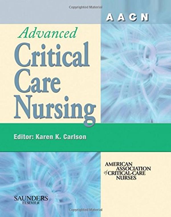 Cover Art for 9781416032199, AACN Advanced Critical Care Nursing by Aacn, Aacn