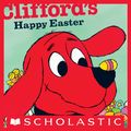 Cover Art for 9780545323031, Clifford's Happy Easter by Norman Bridwell