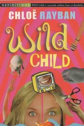 Cover Art for 9780099417538, Wild Child by Chloe Rayban