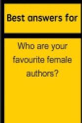 Cover Art for 9781514696767, Best Answers for Who Are Your Favourite Female Authors? by Barbara Boone
