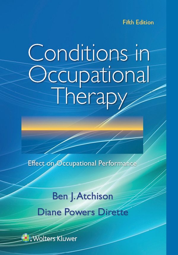 Cover Art for 9781496332219, Conditions in Occupational Therapy: Effect on Occupational Performance by Atchison