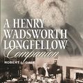 Cover Art for 9780274971497, A Henry Wadsworth Longfellow Companion by Robert L. Gale