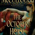 Cover Art for B000FC0SGY, The October Horse: A Novel of Caesar and Cleopatra (Masters of Rome Book 6) by Colleen McCullough