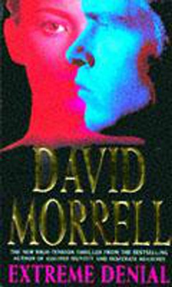 Cover Art for 9780747253488, Extreme Denial by David Morrell