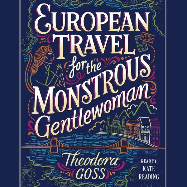Cover Art for 9781508255222, European Travel for the Monstrous Gentlewoman by Theodora Goss