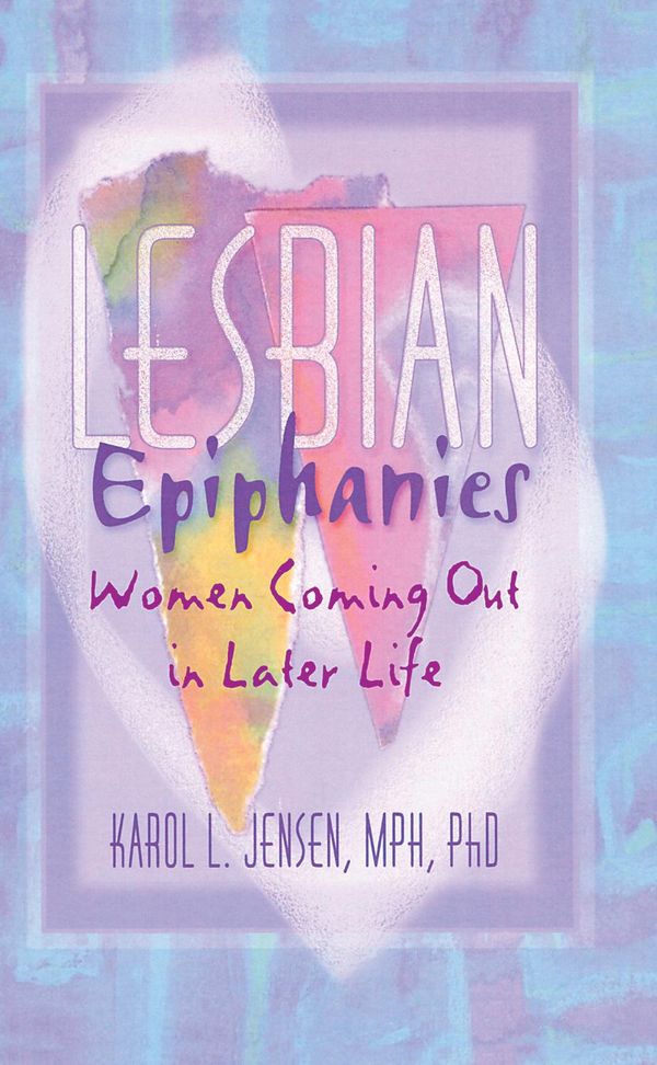 Cover Art for 9781317765912, Lesbian Epiphanies by Karol L. Jensen