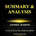Cover Art for 9781729460320, Summary & Analysis: Atomic Habits by James Clear: An Easy & Proven Way to Build Good Habits and Break Bad Ones by Black Book