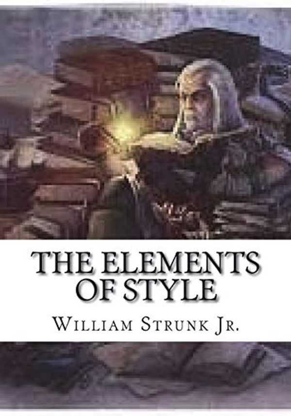 Cover Art for 9781986502511, The Elements of Style by William Strunk, Jr.