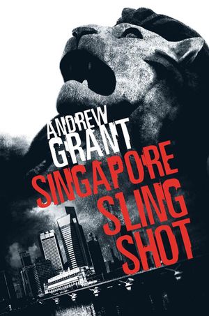 Cover Art for 9789814358231, Singapore Sling Shot by Andrew Grant