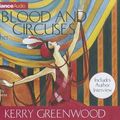 Cover Art for 9781743105849, Blood and Circuses by Kerry Greenwood
