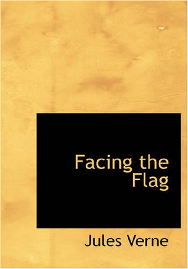 Cover Art for 9781426447860, Facing the Flag by Jules Verne