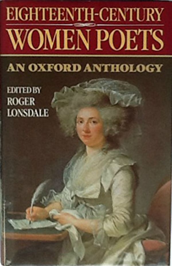 Cover Art for 9780198117698, Eighteenth-century Women Poets: An Oxford Anthology by Roger Lonsdale