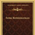 Cover Art for 9781163531235, Some Reminiscences by William Lawrence Royall