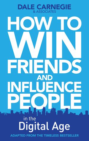 Cover Art for 9780857207289, How to Win Friends and Influence People in the Digital Age by Dale Carnegie Training