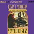 Cover Art for 9781597372077, Scattered Suns (The Saga of Seven Suns, Book 4) by Kevin J. Anderson