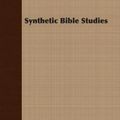 Cover Art for 9781406772999, Synthetic Bible Studies by James M. Gray