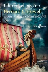 Cover Art for 9788435021593, Uhtred, El Pagano. Sajones, Vikingos y Normandos, VII by Bernard Cornwell