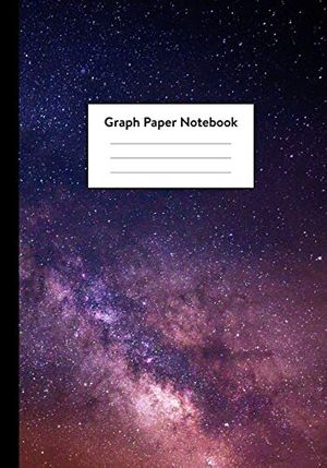Cover Art for 9781689370899, Graph Paper Notebook: 5 x 5 squares per inch, Quad Ruled - 7 x 10 - Milky Way Galaxy in Space - Math and Science Composition Notebook for for ... Girls, Teens And Students (School Essentials) by Space Composition Notebooks