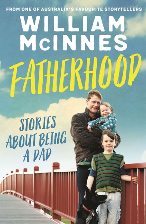 Cover Art for 9780733635557, Fatherhood: Stories about being a dad by William McInnes
