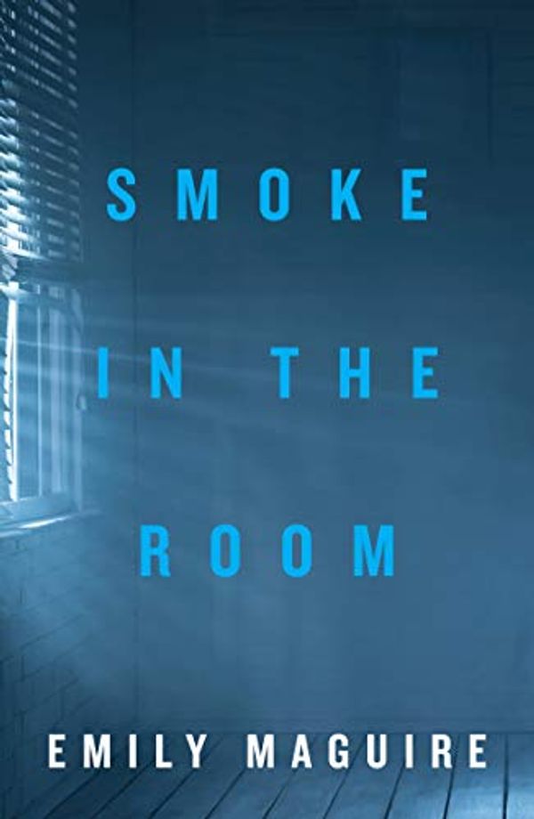 Cover Art for B07MCD9984, Smoke in the Room by Emily Maguire