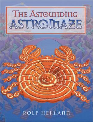 Cover Art for 9781877003202, The Astounding Astromaze by Rolf Heimann