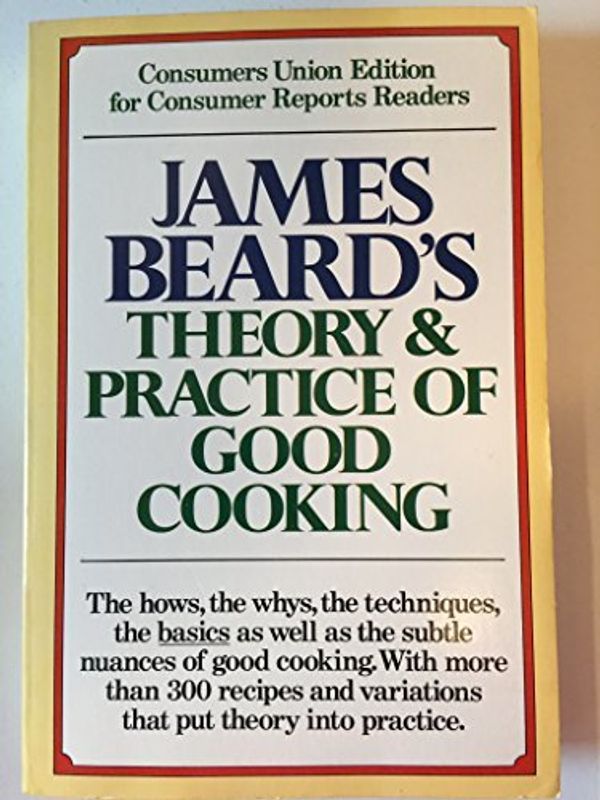 Cover Art for 9780890431085, James Beard's Theory & Practice of Good Cooking by James Beard, Jose Wilson