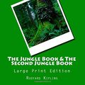 Cover Art for 9781505901078, The Jungle Book & the Second Jungle Book - Large Print EditionComplete in One Volume by Rudyard Kipling