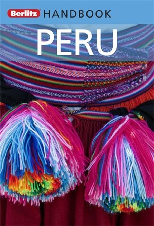 Cover Art for 9781780041612, Berlitz Handbooks: Peru by Stephan Kuffner