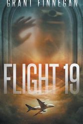 Cover Art for 9781717485632, Flight 19 by Grant Finnegan