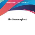 Cover Art for 9781161470789, The Metamorphosis by Franz Kafka