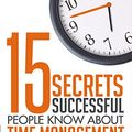 Cover Art for 9789380710495, 15 Secrets Successful People Know About Time Management by Kevin Kruse