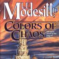 Cover Art for 9780312867676, Colors of Chaos by L. E. Modesitt