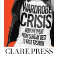 Cover Art for 9781510723429, Wardrobe Crisis by Clare Press