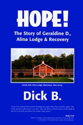 Cover Art for 9781885803153, Hope! the Story of Geraldine D., Alina Lodge and Recovery by Dick B