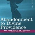 Cover Art for 9781602069251, Abandonment to Divine Providence by De Caussade, Jean-Pierre