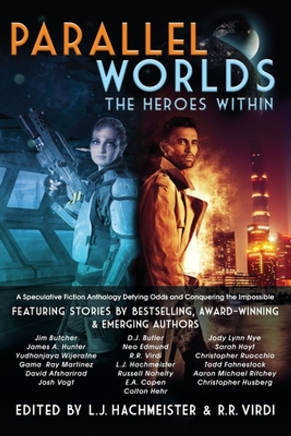 Cover Art for 9781698391861, Parallel Worlds: The Heroes Within by L. J. Hachmeister, R.r. Virdi, Aaron Michael Ritchey, E.a. Copen, Russell Nohelty, Todd Fahnestock, Colton Hehr, Jody Lynn Nye, Jim Butcher, D.j. Butler