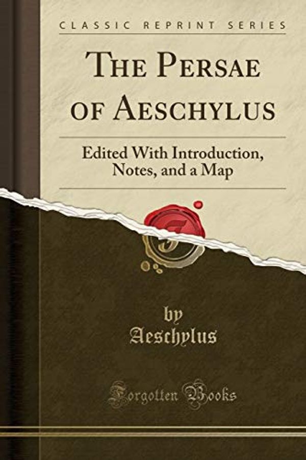 Cover Art for 9780282240097, The Persae of Aeschylus by Aeschylus Aeschylus